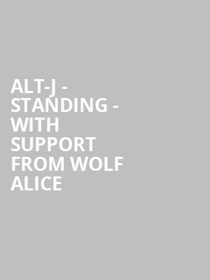 alt-J - Standing - with support from Wolf Alice & Gengahr at O2 Arena